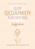 Gute Gedanken für den Tag - Aufblühen