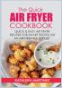 The Quick Air Fryer Cookbook