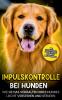 Impulskontrolle bei Hunden