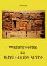 Wissenswertes zu Bibel Glaube Kirche