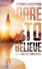 Dare to believe