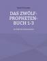 Das Zwölf-Propheten-Buch 1-3