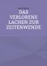 Das verlorene Lachen zur Zeitenwende