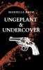 Ungeplant & Undercover