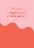 Vida o simplement exist��ncia 2