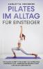 Pilates im Alltag für Einsteiger