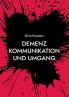 Demenz Kommunikation und Umgang