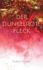 Der dunkelrote Fleck