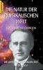 Die Natur der physikalischen Welt
