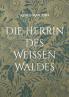 Die Herrin des Weißen Waldes