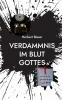 Verdammnis im Blut Gottes