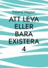 Att leva eller bara existera 4