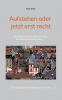 Aufstehen oder jetzt erst recht