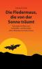 Die Fledermaus die von der Sonne träumt