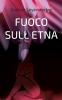 FUOCO SULL ETNA