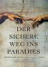 Der sichere Weg ins Paradies