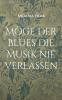 M��ge der Blues die Musik nie verlassen