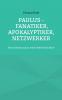 Paulus - Fanatiker Apokalyptiker Netzwerker