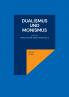 Dualismus und Monismus
