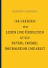 Die Grenzen für Leben und Überleben setzen Physik Chemie Informtion und Geist