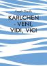 Karlchen - Veni Vidi Vici