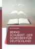 Bernd Schubert - Der Schreiber für Deutschland