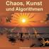 Chaos Kunst und Algorithmen