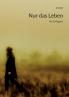 Nur das Leben