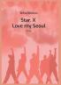 Star.X - Love my Seoul