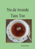 Nu de tweede Tass Tee