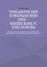 Vorläufer der europäischen Idee - Kaiser Karl V. und Europa