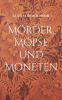 Mörder Möpse und Moneten