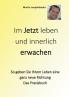 Im Jetzt leben und innerlich Erwachen