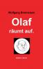 Olaf r��umt auf.
