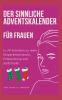 Der sinnliche Adventskalender für Frauen