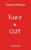 Kurz und gut