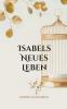 Isabels Neues Leben