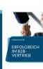 Erfolgreich im B2B-Vertrieb