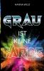Grau ist keine Farbe