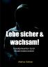 Lebe sicher und wachsam