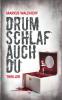 Drum schlaf auch Du