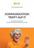 Kommunikation trifft auf IT