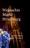 Weinachtsmarkt Strasbourg