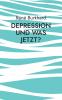 Depression und was jetzt?