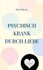 Psychisch krank durch Liebe