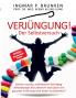 Verjüngung! - Der Selbstversuch
