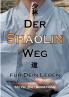 Der Shaolin - Weg