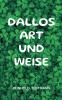 Dallos Art und Weise