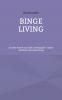 Binge Living
