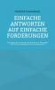 Einfache Antworten auf einfache Forderungen